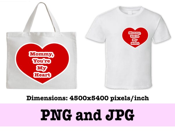 mommy my heart for store tshirt and bag